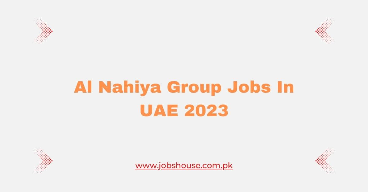 Al Nahiya Group Jobs In UAE 2023–Apply Now