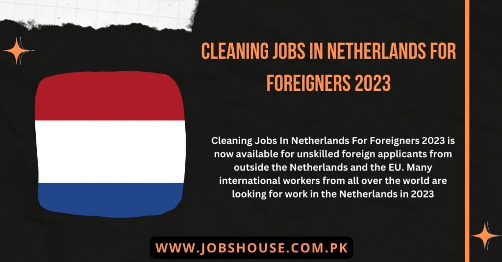 Cleaning Jobs In Netherlands For Foreigners 2023