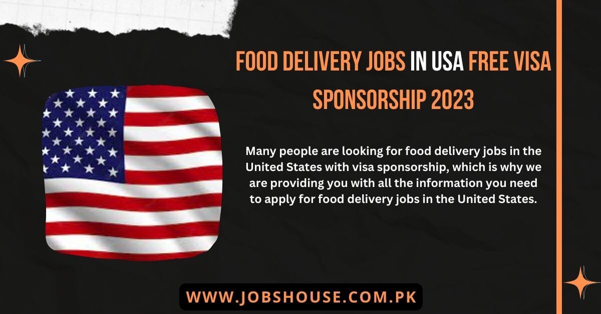Food Delivery Jobs In USA Free Visa Sponsorship 2023 