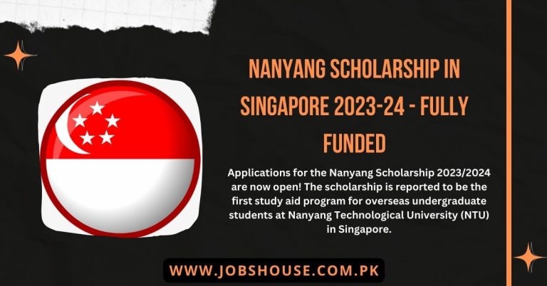 Nanyang Scholarship In Singapore 2023-24 - Fully Funded