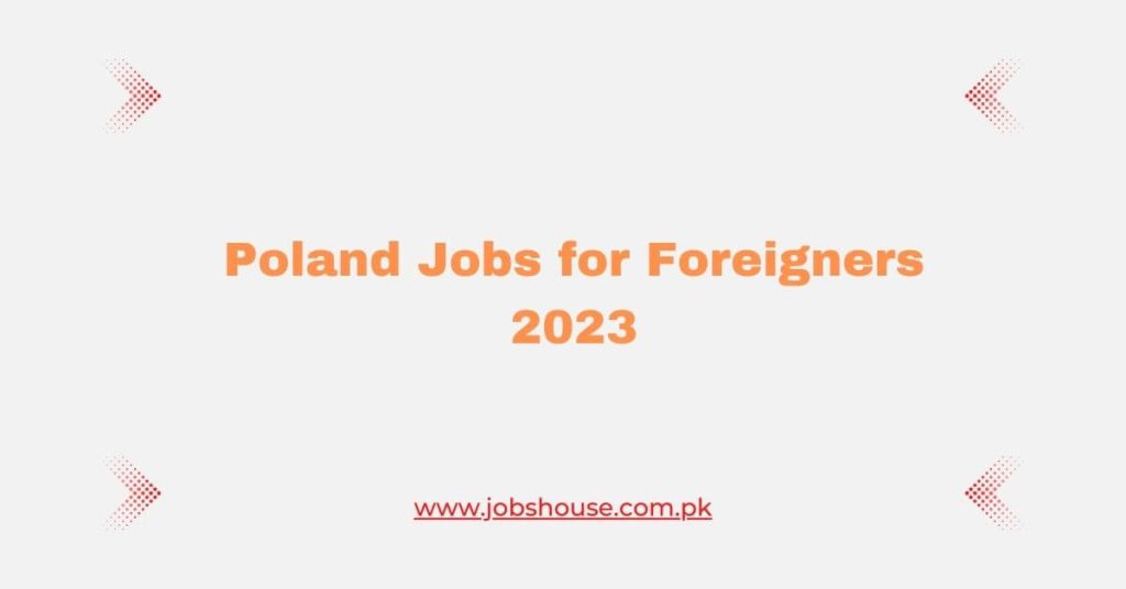 Poland Jobs for Foreigners 2023 Apply Now