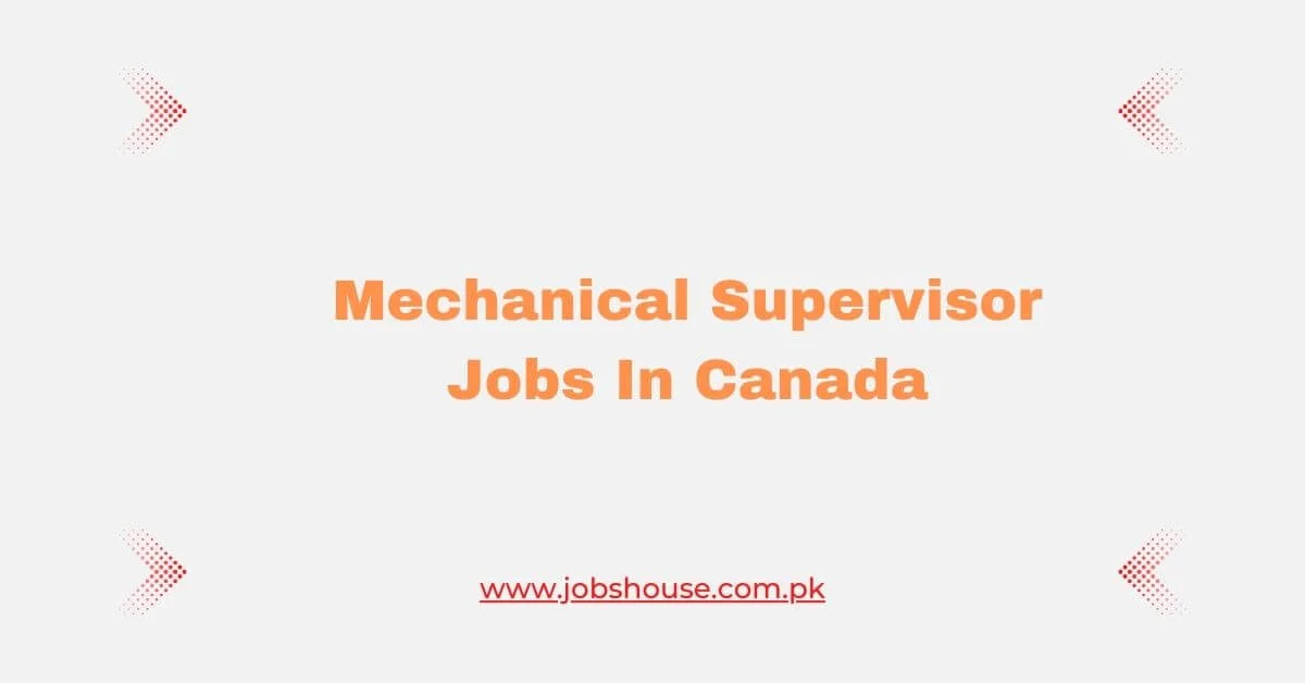 Mechanical Supervisor Jobs In Canada 2024 Apply Now   Mechanical Supervisor Jobs In Canada.webp