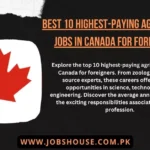 Best 10 Highest-Paying Agriculture Jobs in Canada for Foreigners